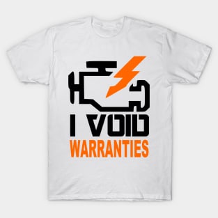 I Void warranties T-Shirt